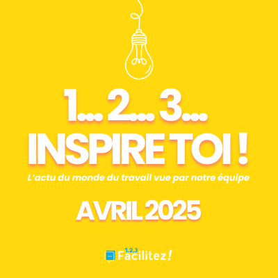 1, 2, 3, Inspire-toi ! #Avril 2025