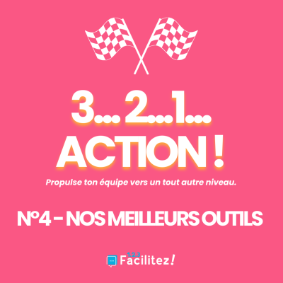 3, 2, 1, Action! #4 Nos meilleurs outils